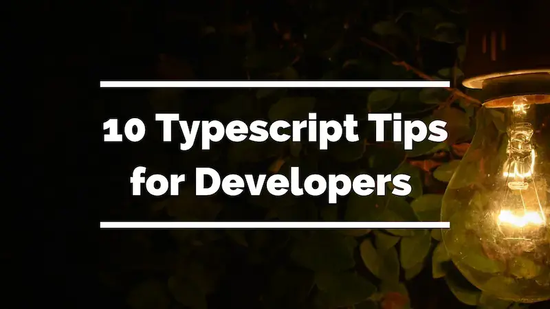 10 Typescript Tips for Beginner Developers
