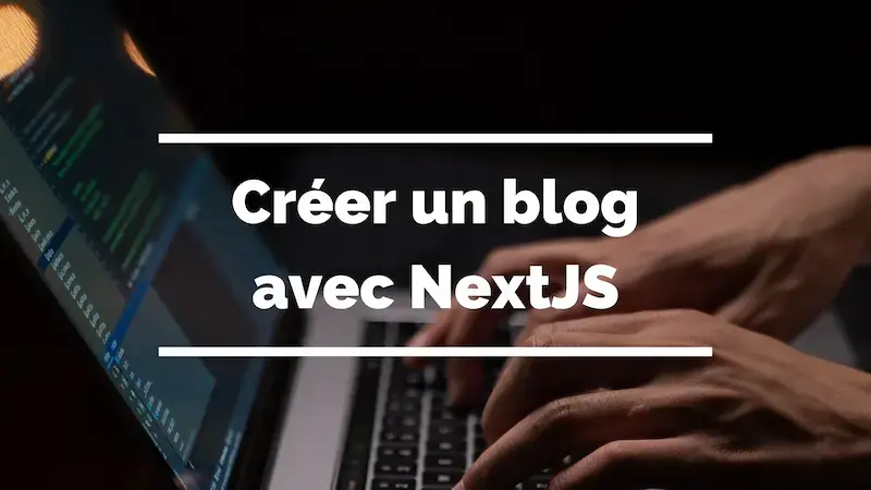 Créer un blog avec NextJS