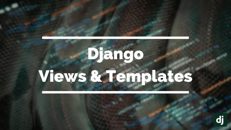 Django Views and Templates: From Logic to Display