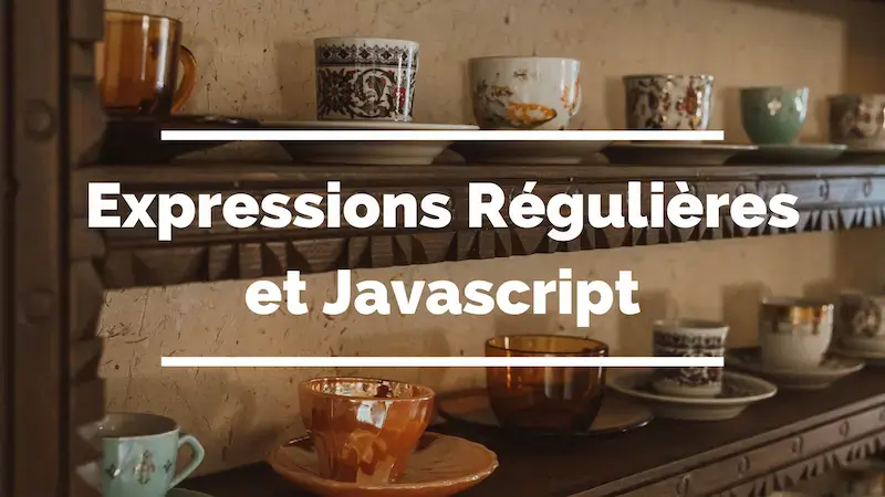 Comment utiliser les regex en Javascript