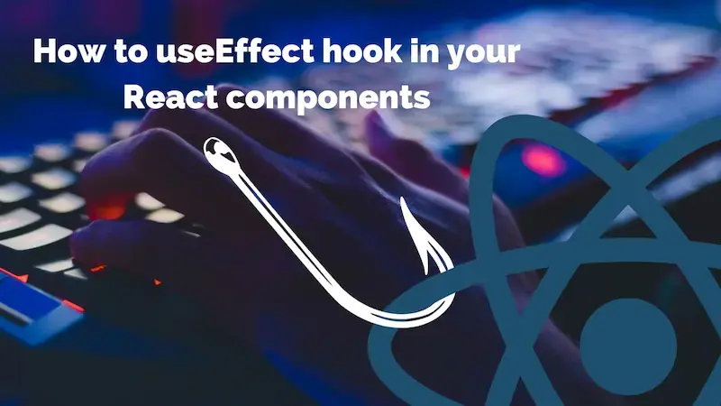 How to useEffect hook in your React components