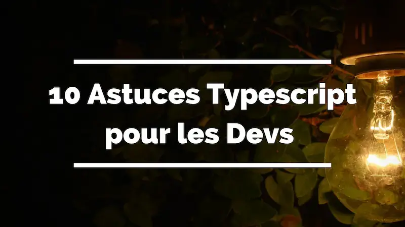 Image d'illustration pour 10 astuces Typescript pour les développeurs débutants