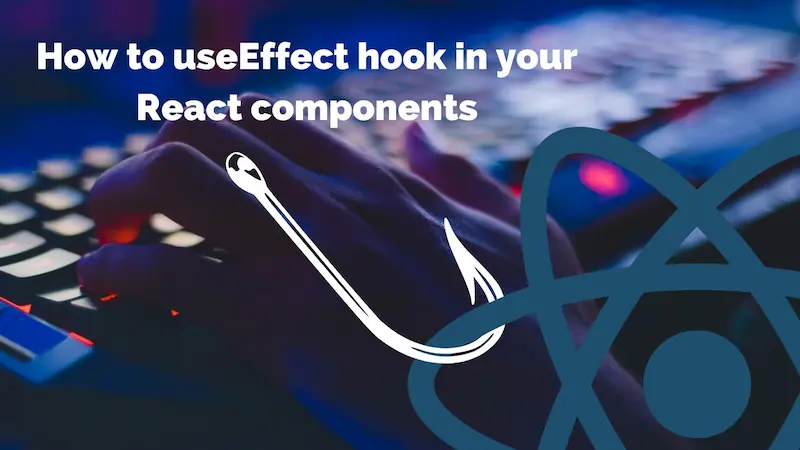 Cover image for How to useEffect hook in your React components
